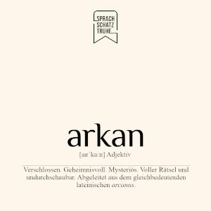 Bedeutung, Definition und Herkunft des Wortes arkan