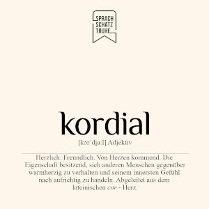 Positive Adjektive Bedeutung, Definition und Herkunft des Wortes kordial
