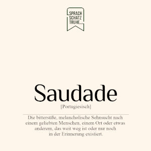 Portugiesisches Wort Saudade mit Bedeutung