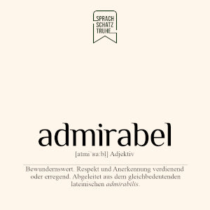 Positive Adjektive Definition und Etymologie des Wortes admirabel