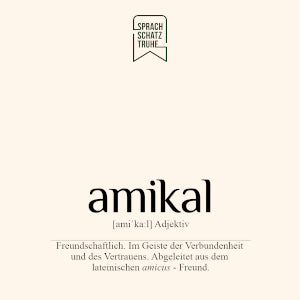 Positive Adjektive Wortdefinition und Herkunft des Wortes amikal