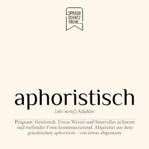 Wortschatz Beschreibung und Ursprung des Wortes aphoristisch