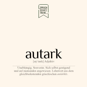 Bedeutung, Definition und Herkunft des Wortes autark