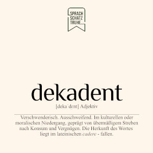 Wortdefinition und Herkunft des Wortes dekadent