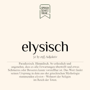 Schöne Wörter Bedeutung Definition und Herkunft des Wortes elysisch