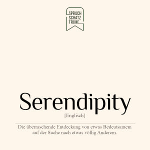 Serendipity ist ein schönes Wort mit einer interessanten Wortherkunft