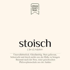 Wortdefinition und Herkunft des Wortes stoisch